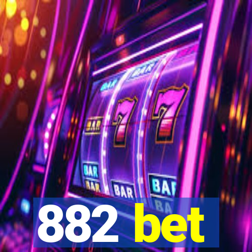 882 bet